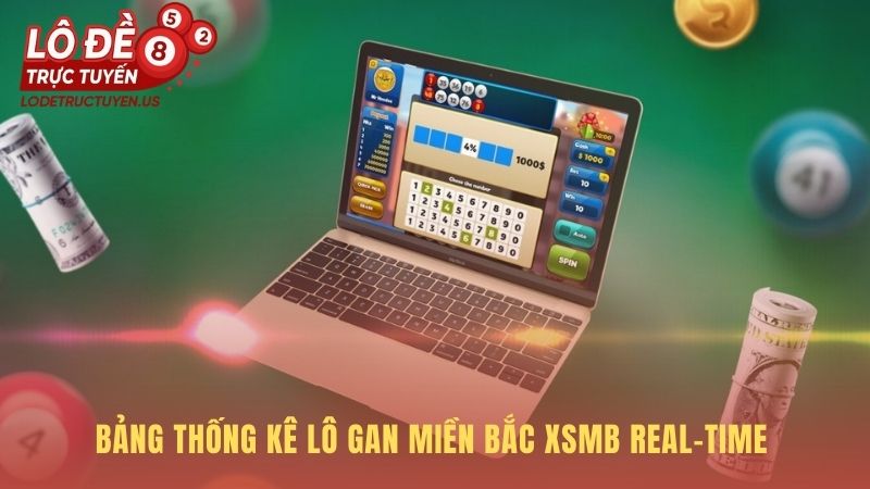 Bảng thống kê lô gan cung cấp dữ liệu số khan cập nhật tức thì