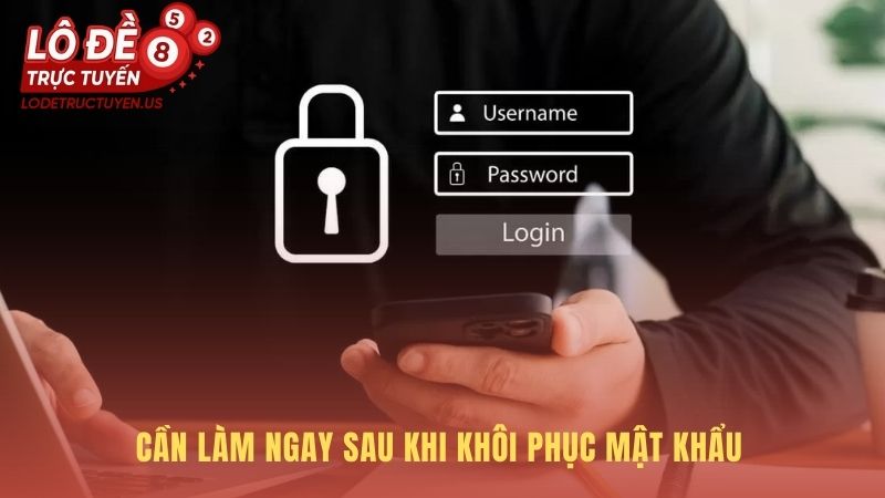 Các hành động củng cố an toàn cho tài khoản ngay tức thì