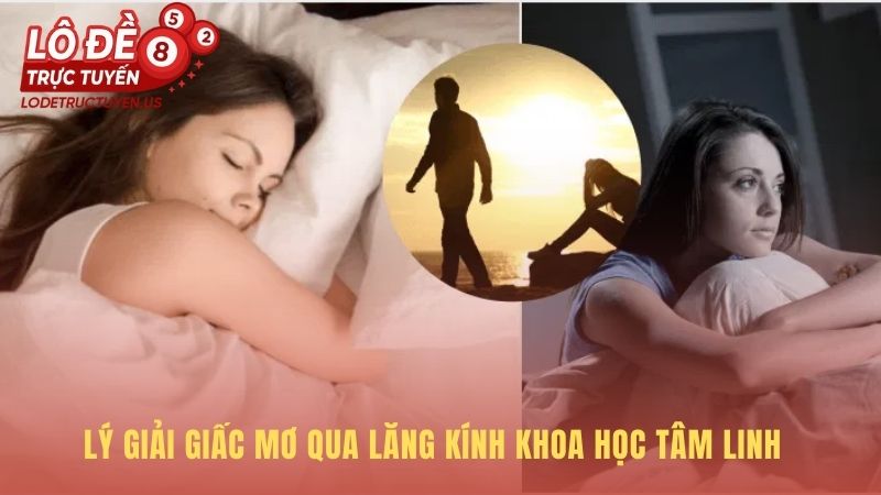 Lý giải giấc mơ qua góc nhìn tâm lý học và tâm linh truyền thống