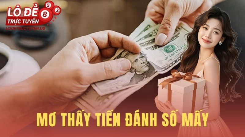 Mơ Thấy Tiền Đánh Số Mấy